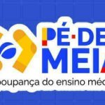 Pé-de-Meia: pagamento para nascidos em maio e junho ocorre nesta quarta-feira (28)