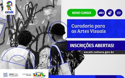 Plataforma do MinC, a Escult abre inscrições para o curso Curadoria para as Artes Visuais, on-line gratuito