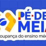 Pé-de-Meia: pagamento para nascidos em novembro e dezembro será feito nesta segunda-feira (4)